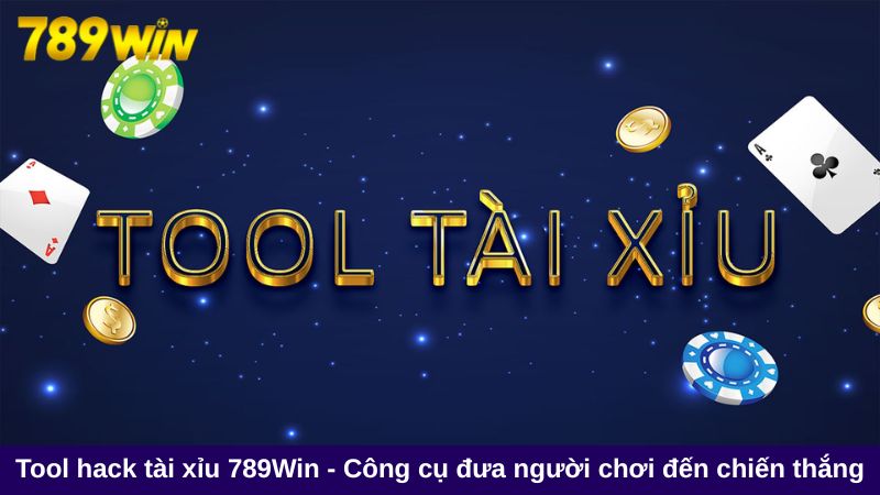 Tool hack tài xỉu 789Win - Công cụ đưa người chơi đến chiến thắng