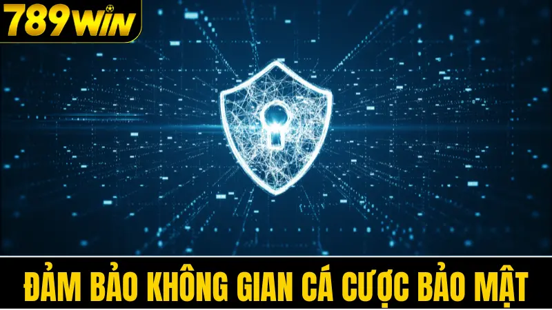 Đảm bảo không gian cá cược bảo mật