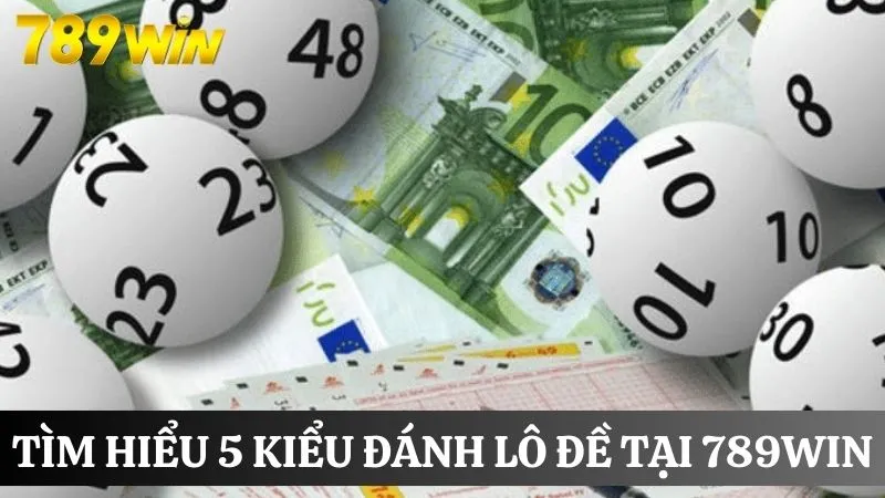 Tìm hiểu các kiểu đánh lô đề phổ biến tại nhà cái uy tín